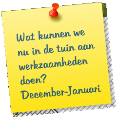 Wat kunnen we nu in de tuin aan werkzaamheden doen? December-Januari