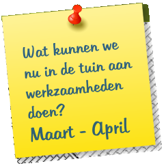 Wat kunnen we nu in de tuin aan werkzaamheden doen? Maart - April